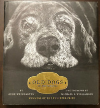 Old Dogs Are the Best Dogs by Gene Weingarten - 1st Edition New Hardcover 2008 - £13.54 GBP