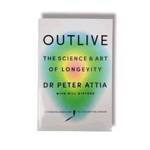 Outlive : The Science &amp; Art of Longevity Rethinking Medicine Live Better Longer - £10.36 GBP