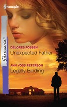 Unexpected Father &amp; Legally Binding: An Anthology Fossen, Delores and Pe... - $2.99