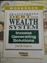 Transforming Debt into Wealth System Income Generating Solutions Workbook  - $9.89
