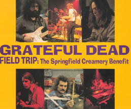 Grateful Dead Field Trip: The Springfield Creamery Benefit *3 CD Set* - £231.93 GBP