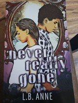 Never Really Gone by L.B. Anne New Signed by Author - $6.90