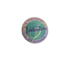 Vintage A Symphony Of Services Volunteers Pin Button Pinback 1.5&quot; - $13.63