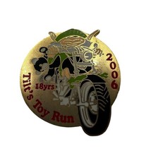Tilts 18Th Annual 2006 Toy Run Collectible Pin Badge Motorcycle Biker El... - $13.99
