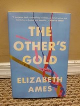 The Other&#39;s Gold : A Novel by Elizabeth Ames (2019, Hardcover) - £4.55 GBP