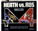 Heath vs. Ros / Swing vs. Latin [Vinyl] - £23.48 GBP