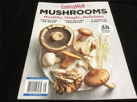 Eating Well Magazine Spec Ed: Mushrooms Healthy, Simple, Delicious 38 Recipes - £9.59 GBP