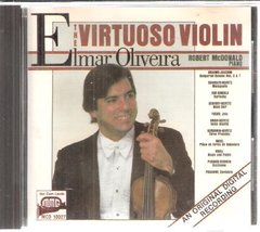 Elmar Oliveira: The Virtuoso Violin [Audio CD] Elmar Oliveira and Robert McDonal - £6.95 GBP