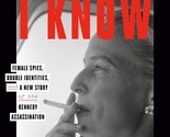 A Woman I Know: Female Spies, Double Identities, and a New Story of the ... - $17.63