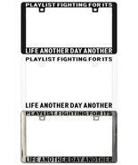 PLAYLIST FIGHTING FOR ITS LIFE ANOTHER DAY ANOTHER DELAY. License Plate ... - $6.92+