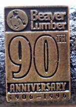 Beaver Lumber 90th Anniversary Pin - 1906-1996 - $54.95