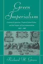 Green Imperialism: Colonial Expansion, Tropical Island Edens and the Ori... - £7.43 GBP