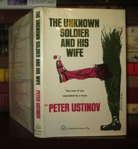 Ustinov, Peter The Unknown Soldier And His Wife 1st Edition 1st Printing - £51.96 GBP
