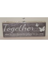 12" x 5" Decorative Sign Plaque Home Decor "Together is my favorite plac... - €12,71 EUR 12" x 5" Decorative Sign Plaque Home Decor "Together is my favorite plac... - €12,71 EUR