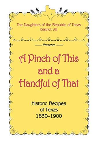 A Pinch of This and a Handful of That, Historic Recipes of Texas 1830-19... - $9.75