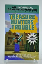 Treasure Hunters In Trouble An Unofficial Gamer&#39;s Adventure By Winter Morgan - £3.94 GBP