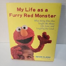 My Life as a Furry Red Monster: What Being Elmo Has Taught Me about Life... - £1.17 GBP