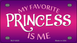 My Favorite Princess Is Me Novelty Mini Metal License Plate Tag - £11.76 GBP