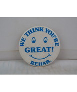Vintage Novelty Pin - We Think You&#39;re Great Rehab - Celluloid Pin - $15.00