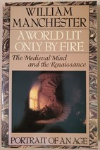 A World Lit Only by Fire: The Medieval Mind and the Renaissance - Portrait of an - £3.52 GBP