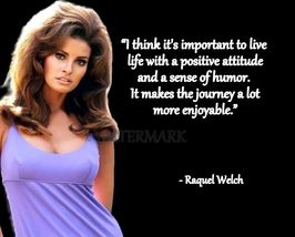 RAQUEL WELCH LIVE LIFE WITH A POSITIVE QUOTE PUBLICITY PHOTO PRINT ALL S... - $4.79+