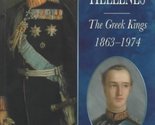 Kings of the Hellenes: The Greek Kings 1863-1974 Van Der Kiste, John - $12.42
