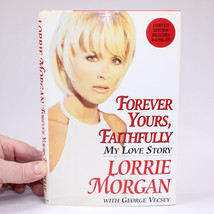 SIGNED By Lorrie Morgan Forever Yours, Faithfully 1997 First Edition HC With CD - £34.66 GBP