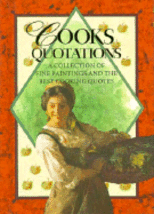 Cooks Quotations: A Collection of Fine Paintings and the Best Cooking Quotes by  - £1.56 GBP
