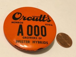 Old Orcutt&#39;s Monroe Iowa PFISTER Hybrids Orange Pinback Button Advertisi... - $19.75
