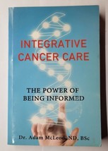 Integrative Cancer Care: The Power of Being Informed Adam McLeod 2015 Pa... - £7.77 GBP