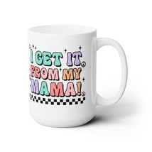 mother&#39;s day gift I get it from my mama coffee  Mug 15oz mom  - £18.08 GBP