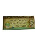Inspirational Quote Sign Easel Back Cherish Yesterday Dream Tomorrow Liv... - $20.70 CAD