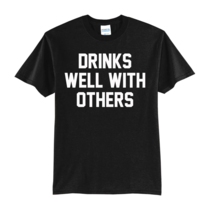 DRINKS WELL WITH OTHERS-NEW T-SHIRT FUNNY-S-M-L-XL-CORONA-TITOS-COORS-PABST - $19.99
