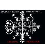 Exorcism Banish Demons Darkness Evil Bad Energy Crystal Life Long Protec... - $99.00