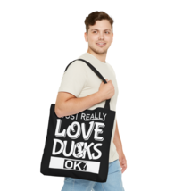 I Just Really Love Ducks OK? Tote Bag, Black, Multiple Sizes - £18.42 GBP+