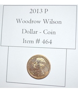 2013 P Woodrow Wilson Dollar Coin, # 464, vintage coins - $12.45