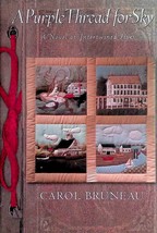 A Purple Thread for Sky: A Novel of Interwined Lives by Carol Bruneau / 1st Ed. - £5.40 GBP