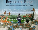 Beyond The Ridge by Paul Goble / 1989 Hardcover 1st Edition - £4.47 GBP