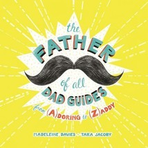 The Father of All Dad Guides by Madeleine Davies 2019 Hardcover Book * N... - £4.20 GBP