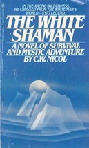 The White Shaman: A Novel of Survival &amp; Mystic Adventure by C. W. Nicol / 1980 - £3.57 GBP