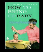 How to Bring Up Baby (The Lost Art of Being a Man) - Sam Martin NEW BOOK - £2.45 GBP