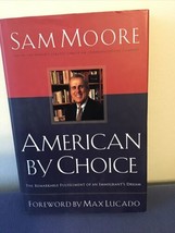 American by Choice By Sam Moore Hardback Signed &amp; Inscribed - £27.13 GBP