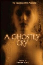 A Ghostly Cry (True Encounters With the Paranormal) [Hardcover] Stephen Jones - £7.08 GBP
