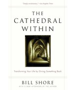 The Cathedral Within Transforming Your Life by Giving Something Back Bil... - £3.15 GBP