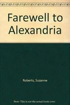 Farewell to Alexandria [Paperback] Suzanne Roberts - £2.35 GBP