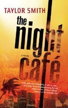 The Night Cafe Pb Book By Taylor Smith (2008) New Thriller - $5.99