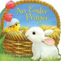 Easter Prayer by Amy Parker (2013, Children&#39;s Board Books) - $4.25