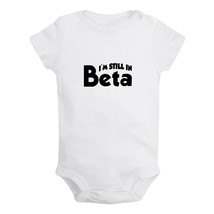 I&#39;m Still In Beta Funny Print Baby Bodysuits Infant Newborn Rompers Outf... - £8.28 GBP