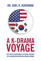 A K-Drama Voyage: The Quite Pleasurable Cultural Journey of an American Watching - £10.07 GBP