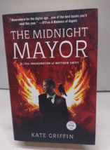 HARDCOVER BOOK &quot;THE MIDNIGHT MAYOR&quot; BY KATE GRIFFIN - URBAN FANTASY - 1S... - £6.22 GBP